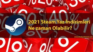 Steam indirimleri 2021: Bir sonraki Steam satışı ne zaman?