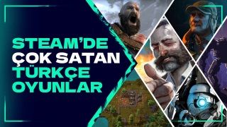 Steamde çok satan Türkçe oyunlar