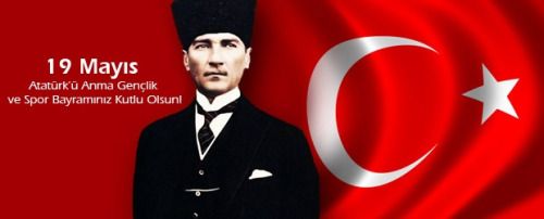 19 Mayıs Atatürk'ü Anma Gençlik ve Spor Bayramımız Kutlu Olsun!