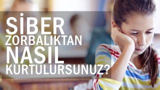 Siber Zorbalık nedir? Nasıl kurtuluruz?