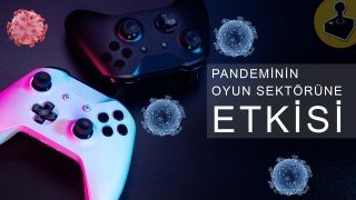 COVID-19 oyun endüstrisini nasıl etkiledi?