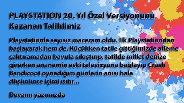 PlayStation 20. Yıl Özel Versiyonu Talihlimiz