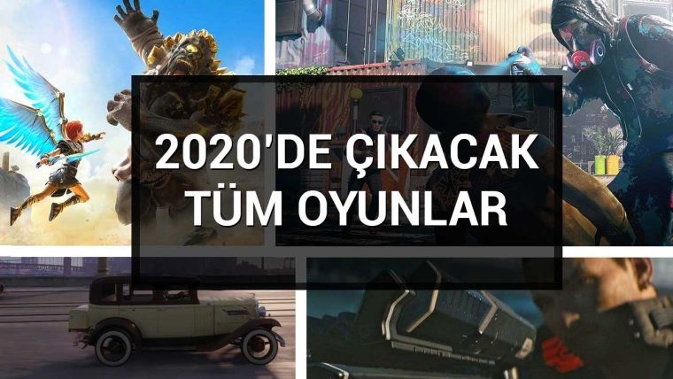 2020 de Çıkacak Oyunlar Listesi