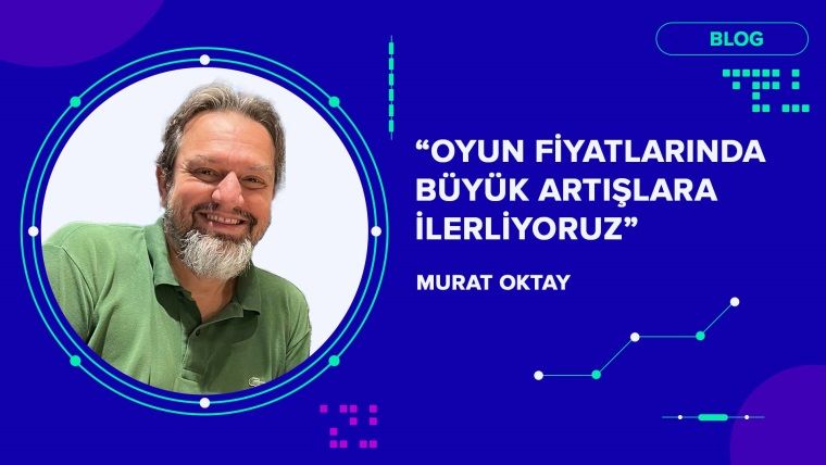 Oyun Fiyatlarında Büyük Artışlara Adım Adım İlerliyoruz