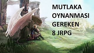 Mutlaka oynanması gereken 8 JRPG
