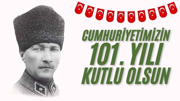 Cumhuriyetimizin 101. Yılı Kutlu Olsun