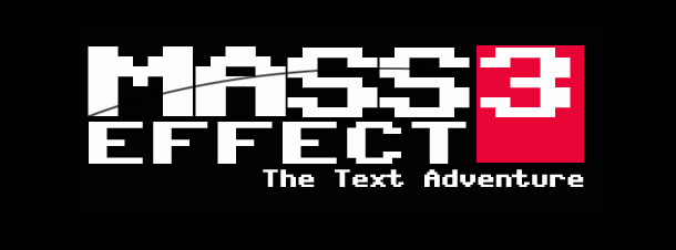 Text Adventure türü yaşasaydı: Mass Effect 3