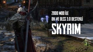 2000 Mod ile 8K'da Çalışan Skyrim