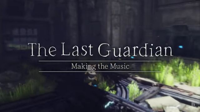 Last Guardian'ın müzikleri nasıl yapıldı?