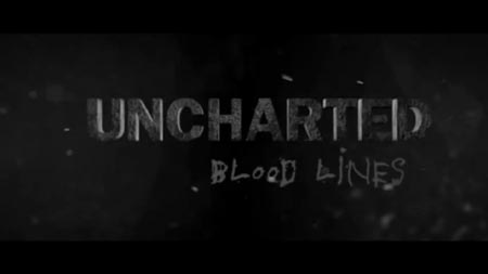Uncharted: Blood Lines fan filmi