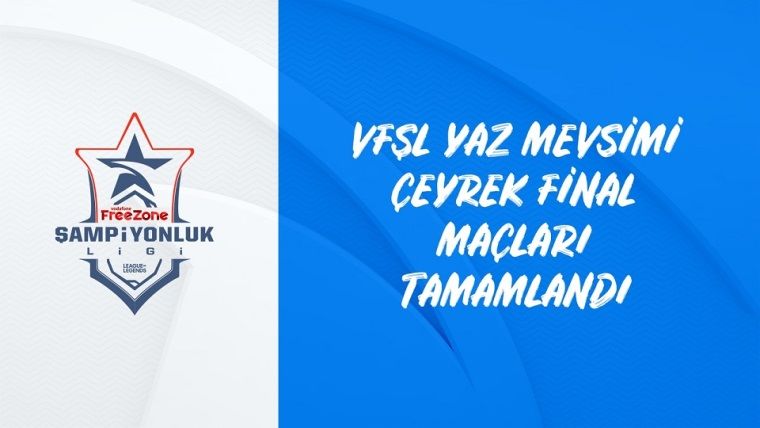 VFŞL'nde çeyrek final maçları tamamlandı