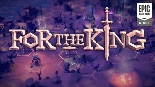 32 TL'lik For the King, Epic Games Store'da bedava oldu