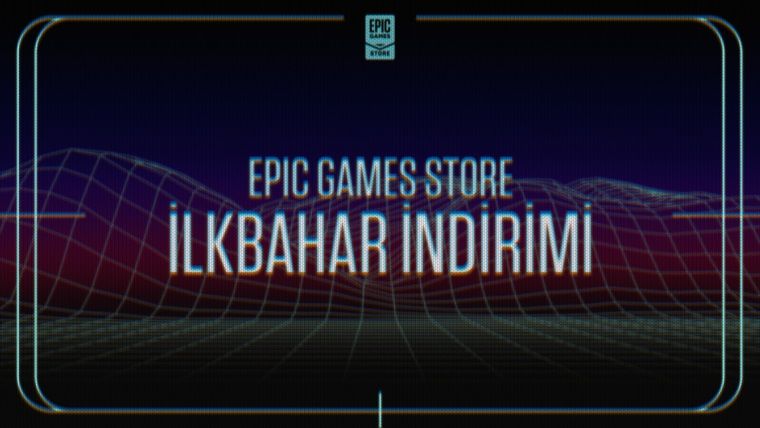 Epic Games Store'da Vitrin İndirimi başladı