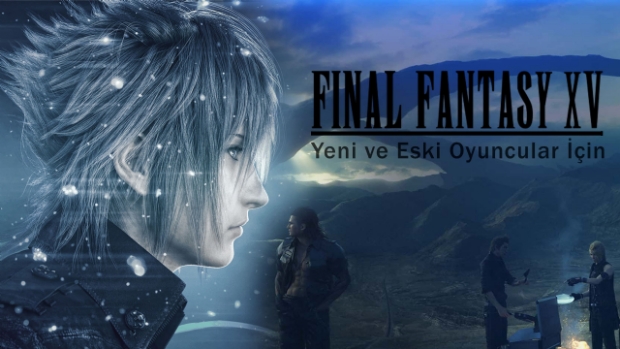 Final Fantasy XV satışları 6 milyonu aştı
