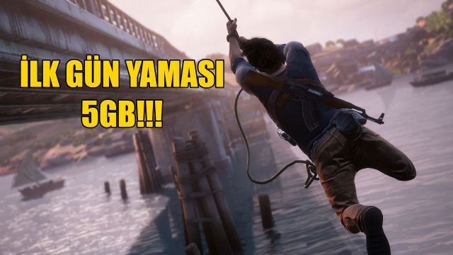 Uncharted 4'ün ilk gün yaması 5GB olacak!