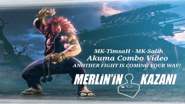Merlin'in Kazanı - Street Fighter klanından Akuma kombo videosu