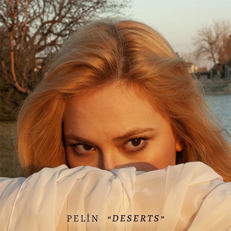Pelin'in DESERTS Albümü Yayın Platformlarında