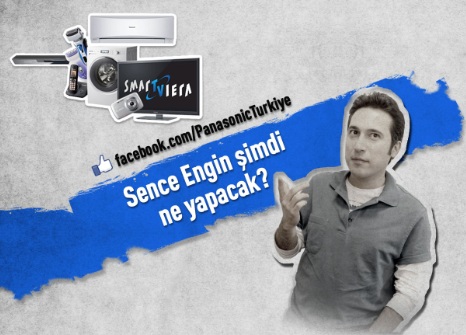 Engin’in ne yapacağını bil, Panasonic’ten ödülleri kap