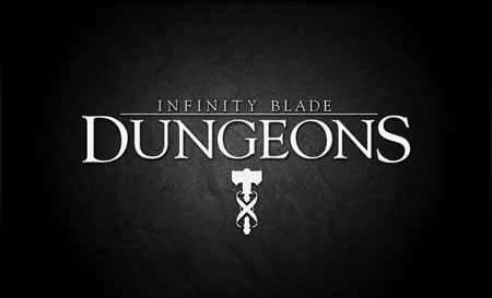 Infinity Blade: Dungeons tamamen farklı bir oyun