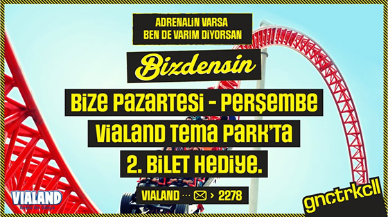 Vialand'den ikinci bileti ücretsiz kazanmak isteyenler?