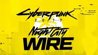 Night City Wire etkinliğinin yeni tarihi açıklandı