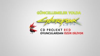 CD Projekt RED Cyberpunk 2077 için oyunculardan özür diledi