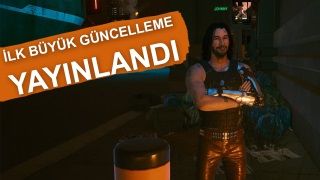 Cyberpunk 2077 Patch 1.1 güncellemesi yayınlandı 