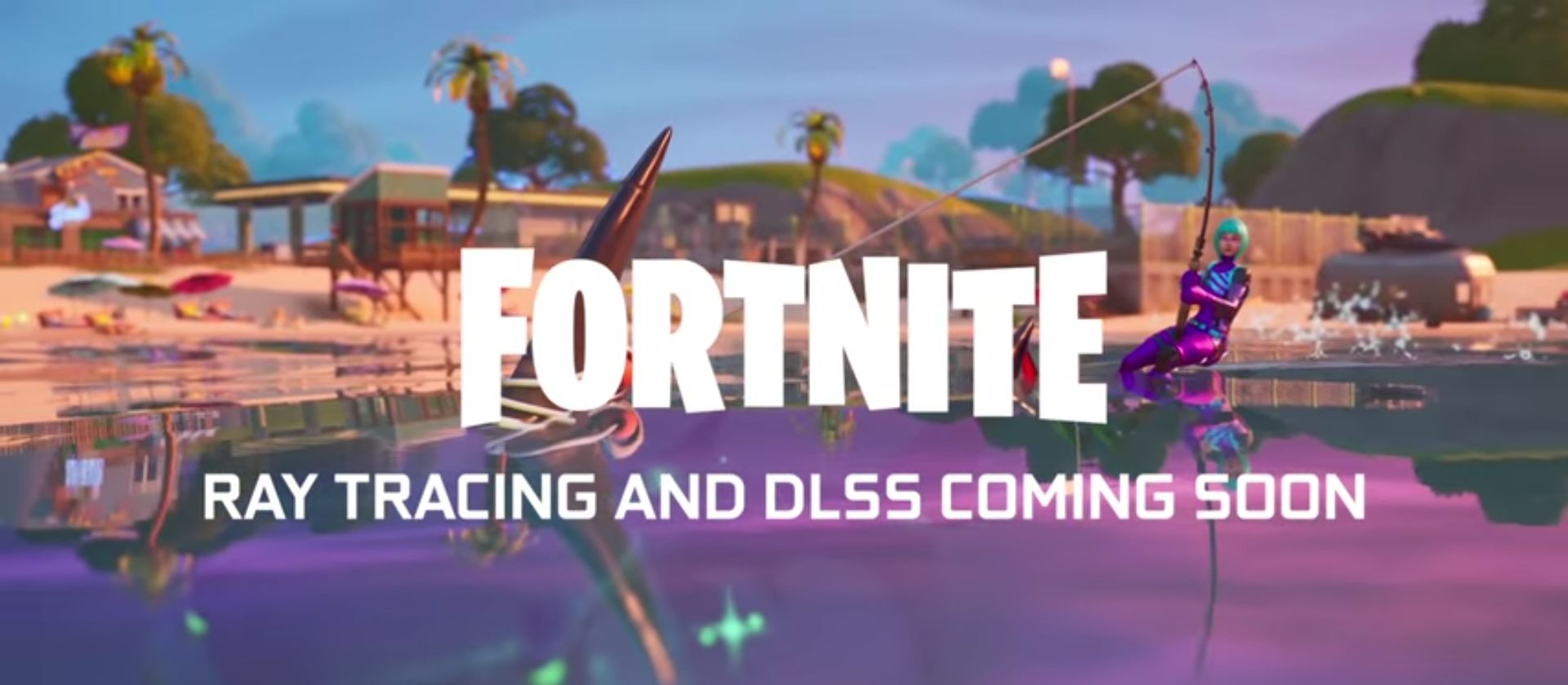 Fortnite'a RTX ve DLSS desteği geliyor