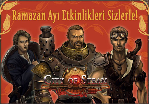 City of Steam, Ramazan Ayı'nda daha bir güzel