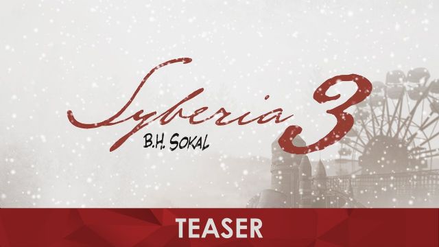 Syberia 3 azar azar gösterilmeye devam ediyor