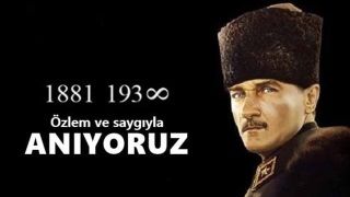 Ulu önderimiz Atatürk'ü özlemle anıyoruz