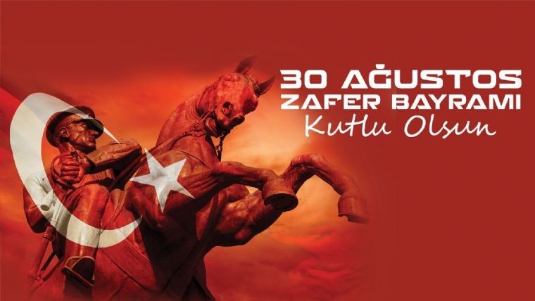 30 Ağutos Zafer Bayramı Kutlu Olsun!