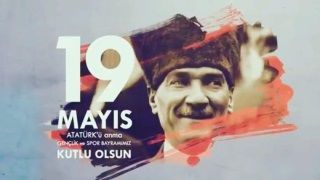 19 Mayıs Atatürk'ü Anma Gençlik ve Spor Bayramımız Kutlu Olsun!