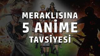 Meraklısına 5 Anime tavsiyesi!