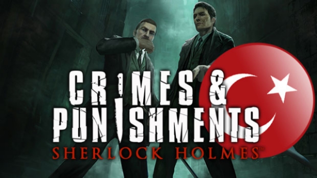 Sherlock Holmes: Crimes & Punishments artık Türkçe!