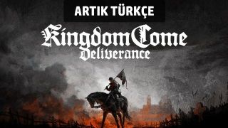 Kingdom Come: Deliverance, Türkçe dil desteğine kavuştu