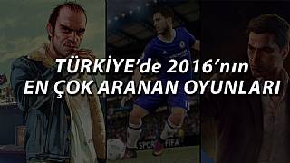 Türkiye'de 2016'nın en çok aranan oyunları!