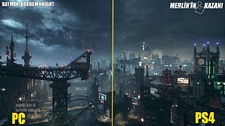 Batman: Arkham Knight PC vs PS4 Grafik Karşılaştırması
